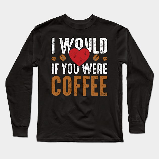 Coffee Long Sleeve T-Shirt by Global Creation